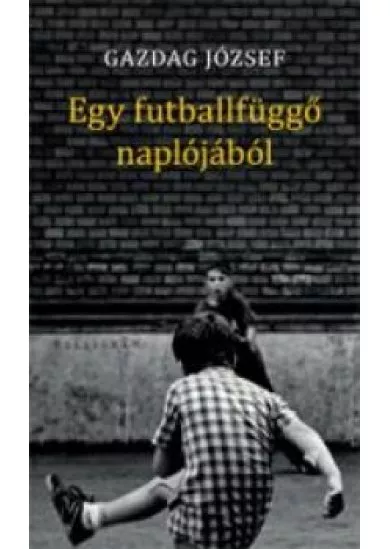 Egy futballfüggő naplójából