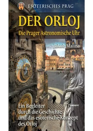 Der Orloj - Esoterisches Prag