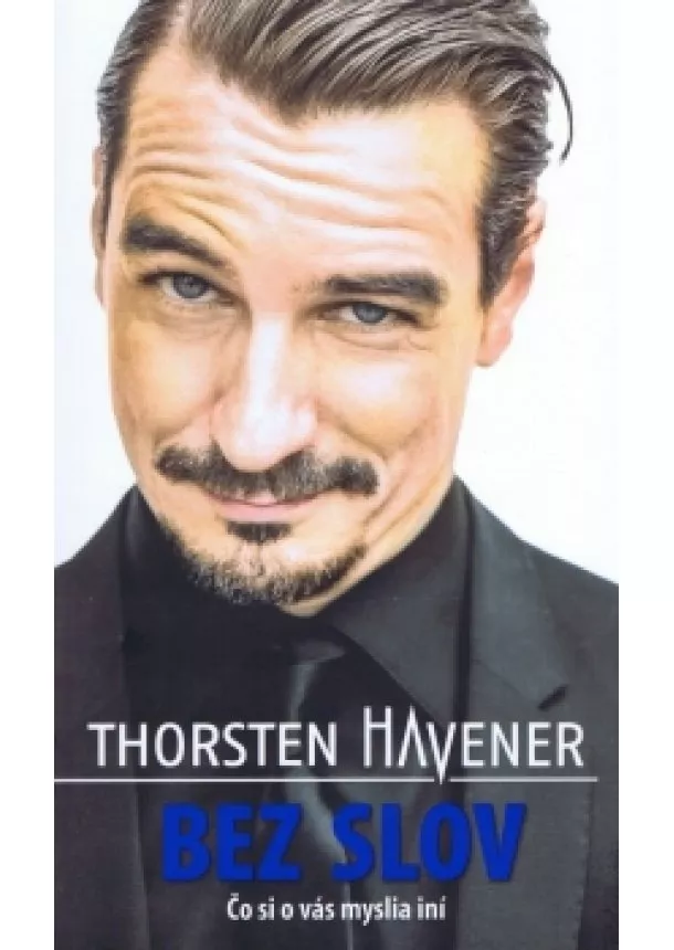Thorsten Havener - Bez slov- Čo si o vás myslia iní