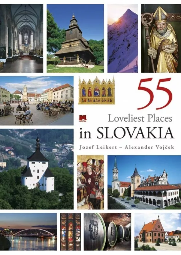 Jozef Leikert, Alexander Vojček - 55 Loveliest Places in Slovakia