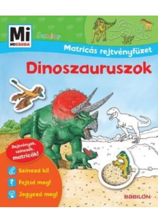 Ismeretterjesztő - Dinoszauruszok - Mi MICSODA Junior matricás rejtvényfüzet
