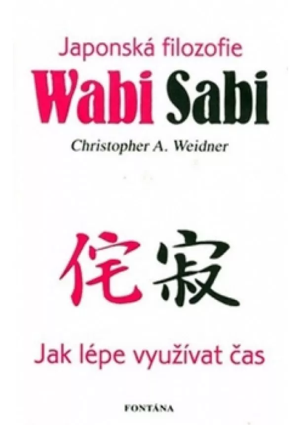 Christopher A. Weidner - Wabi Sabi - Japonská filosofie