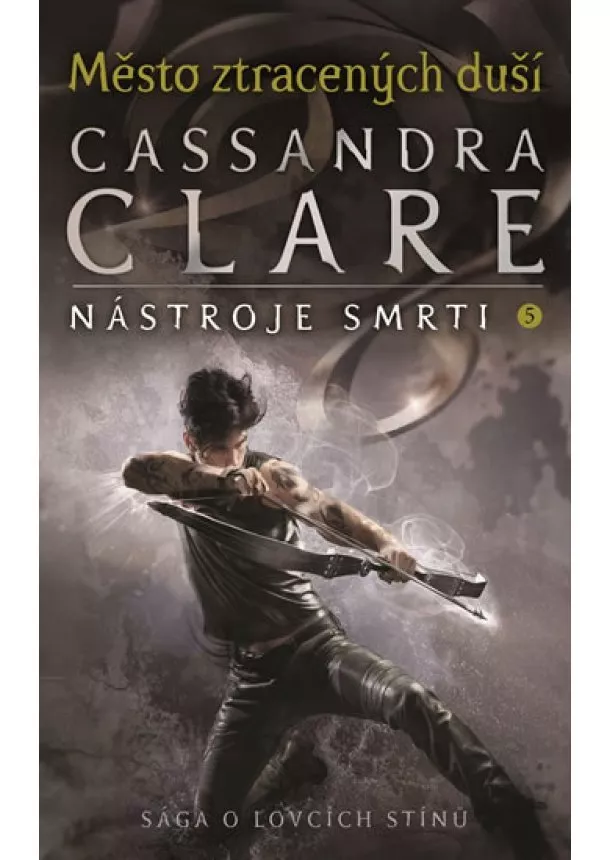Cassandra Clare - Město ztracených duší - Nástroje smrti 5