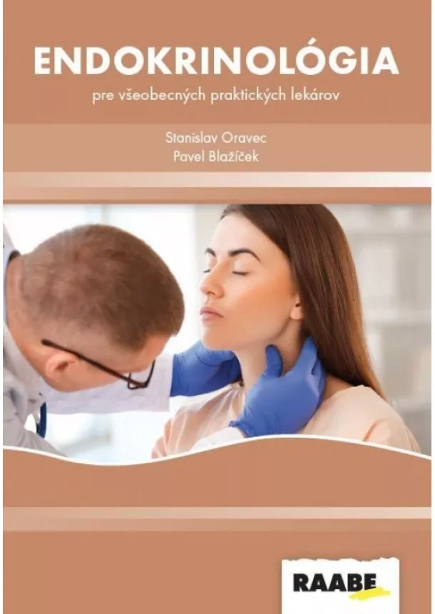 prof. MUDr. Stanislav Oravec, PhD., doc. Ing. Pavel Blažíček, PhD. - Endokrinológia pre všeobecných praktických lekárov