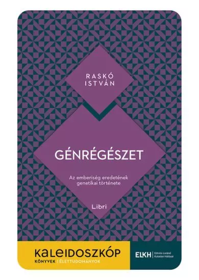 Génrégészet - Az emberiség eredetének genetikai története - Kaleidoszkóp Könyvek