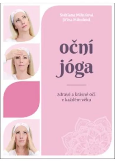 Oční jóga - Zdravé a krásné oči v každém věku