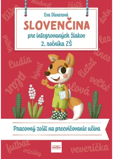 SLOVENČINA pre integrovaných žiakov 2. ročníka ZŠ: Pracovný zošit na precvičovanie učiva