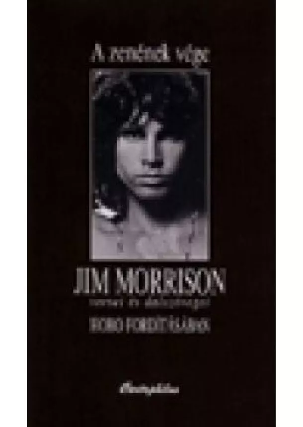Jim Morrison - A ZENÉNEK VÉGE