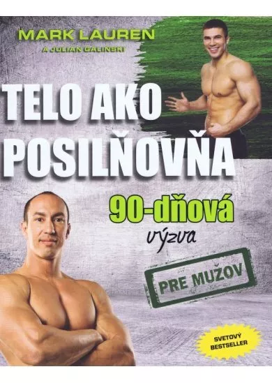 Telo ako posilňovňa - 90 dňova výzva pre mužov