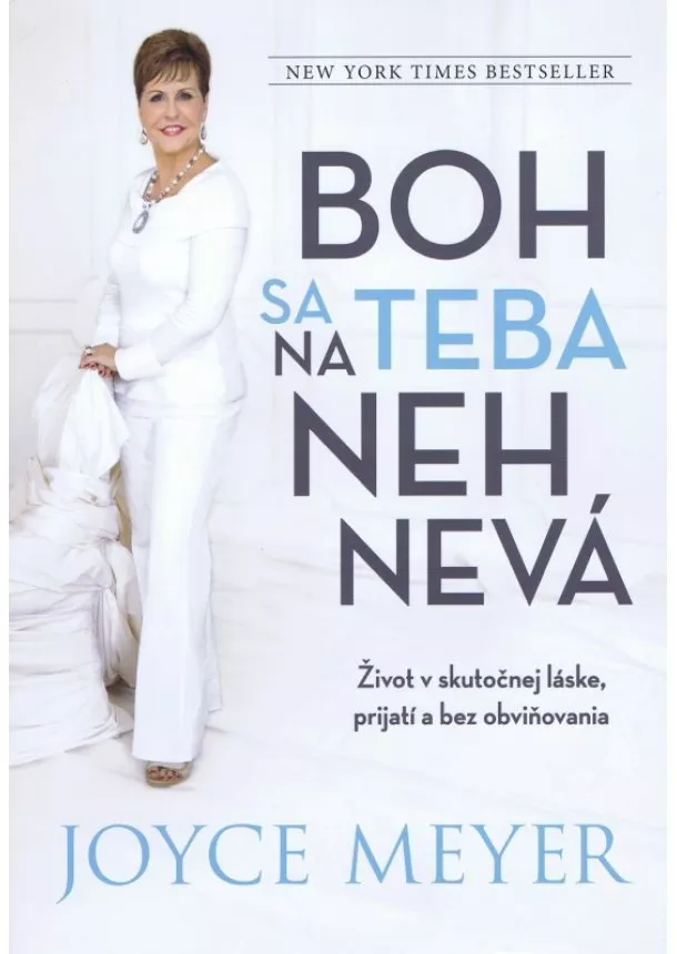 Joyce Meyer  - Boh sa na teba nehnevá - Život v skutočnej láske, prijatí a bez obviňovania