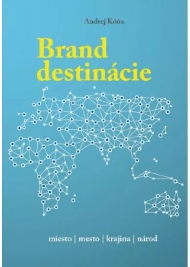 Brand destinácie - tvorba značky miesta