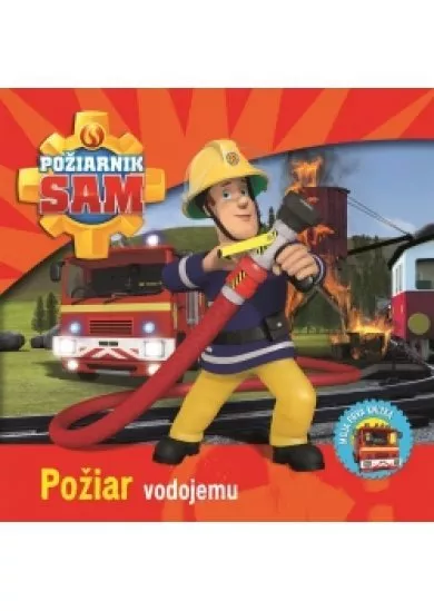 Požiarnik Sam - Požiar vodojemu