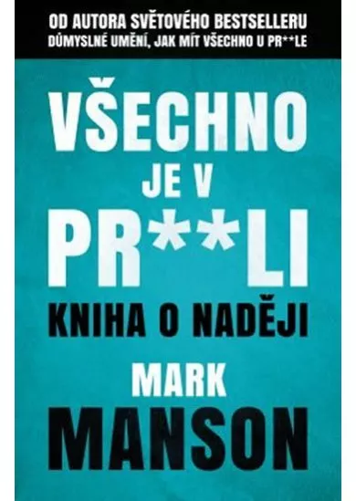 Všechno je v pr**li - Kniha o naději
