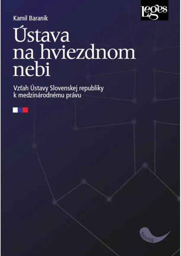 Kamil Baraník - Ústava na hviezdnom nebi - Vzťah Ústavy Slovenskej republiky k medzinárodnému právu