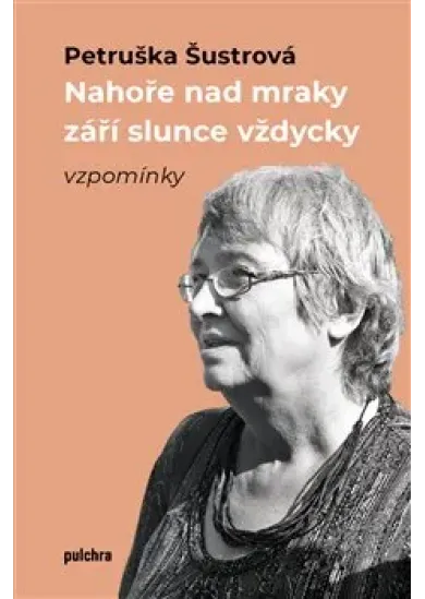 Nahoře nad mraky září slunce vždycky - vzpomínky