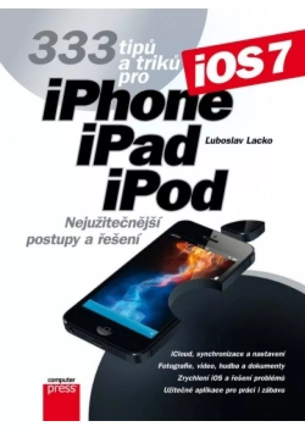 Ľuboslav Lacko - 333 tipů a triků pro iPhone, iPad, iPod