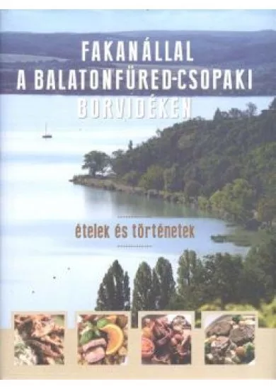 FAKANÁLLAL A BALATONFÜRED-CSOPAKI BORVIDÉKEN