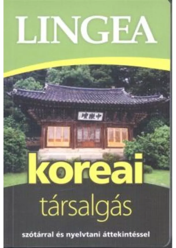 Nyelvkönyv - Lingea koreai társalgás /Szótárral és nyelvtani áttekintéssel
