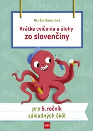 Krátke cvičenia a úlohy zo slovenčiny pre 5. ročník ZŠ