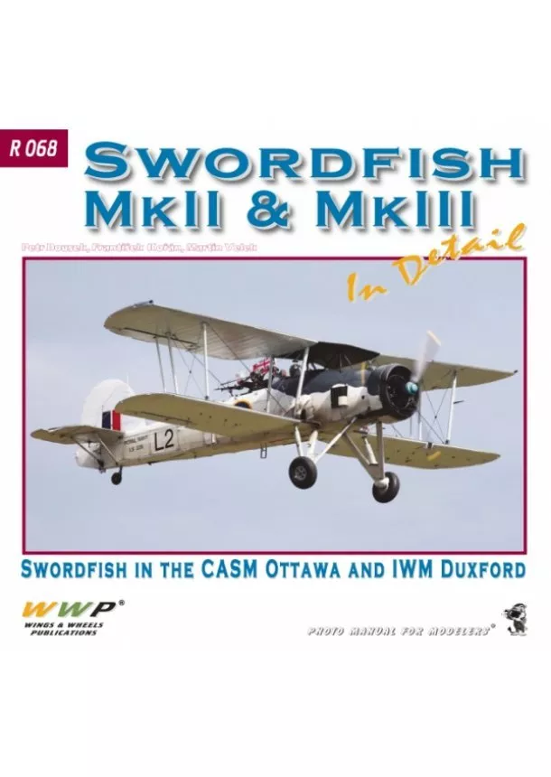 František Kořán, Martin Velek - Swordfish Mk.II & Mk.III In Detail