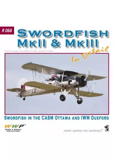 Swordfish Mk.II & Mk.III In Detail