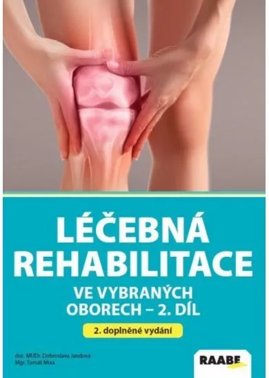 Léčebná rehabilitace ve vybraných oborech 2.díl