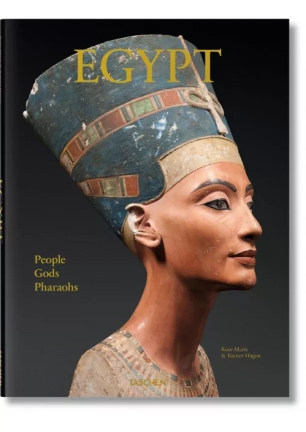 Rainer & Rose-Marie Hagen - Egypt, People, Gods & Pharaohs