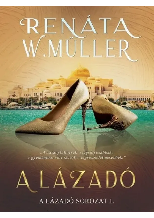 Renáta W. Müller - A lázadó - A lázadó-sorozat 1.