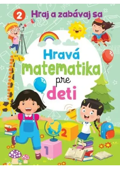 Hravá matematika pre deti - Hraj a zabávaj sa