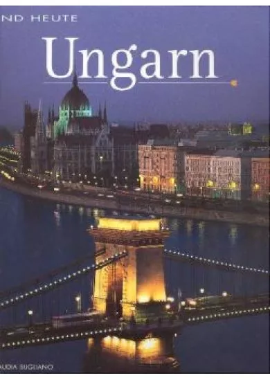 UNGARN /DAMALS UND HEUTE