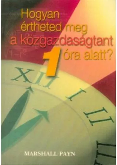 Hogyan értheted meg a közgazdaságtant 1 óra alatt?