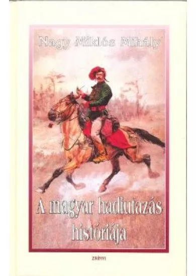 A MAGYAR HADIUTAZÁS HISTÓRIÁJA