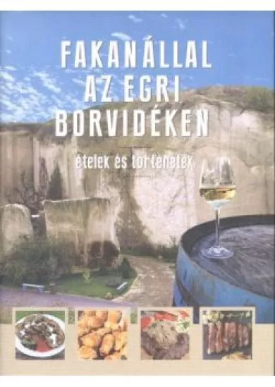 FAKANÁLLAL AZ EGRI BORVIDÉKEN