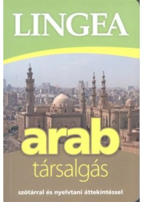 Nyelvkönyv - Lingea arab társalgás /Szótárral és nyelvtatni áttekintéssel