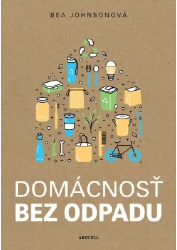 Bea Johnsonová - Domácnosť bez odpadu