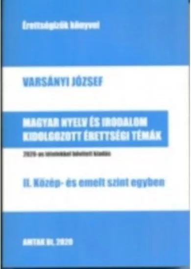 Magyar nyelv és irodalom kidolgozott érettségi témák - II. Közép- és emelt szint egyben