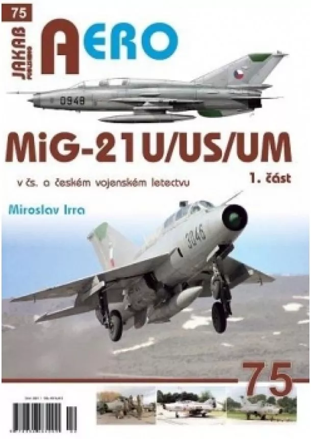 Miroslav Irra - MiG-21U/US/UM v čs. a českém vojenském l