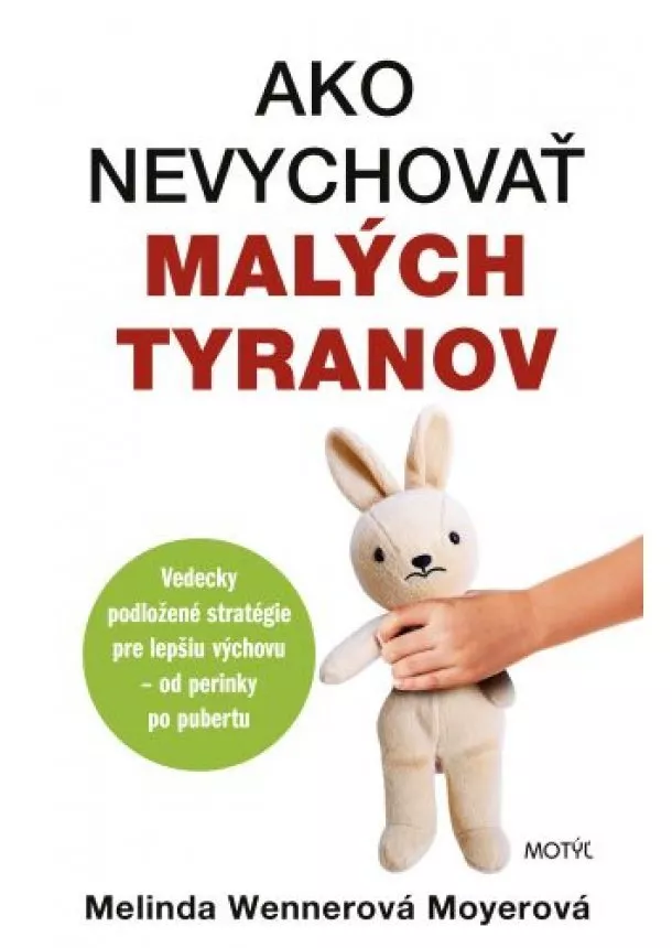 Melinda Wennerová Moyerová - Ako nevychovať malých tyranov