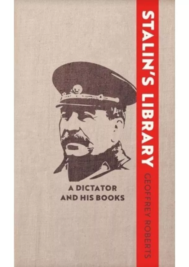 Geoffrey Roberts - Stalin's Library