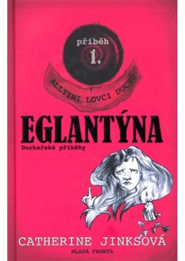 Catherine Jinksová  - Eglantýna - Duchařské příběhy - příběh 1.