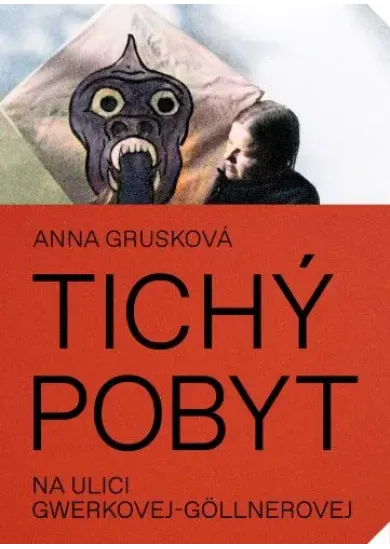 Tichý pobyt na ulici Gwerkovej-Göllnerovej (2.vydanie)