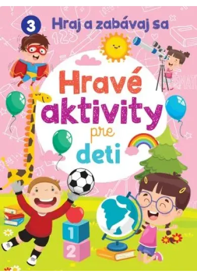 Hravé aktivity pre deti - Hraj a zabávaj sa