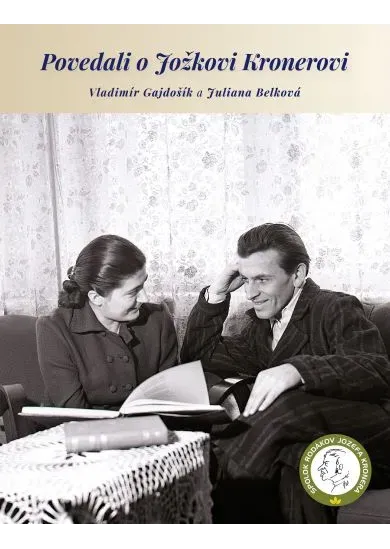 Povedali o Jožkovi Kronerovi