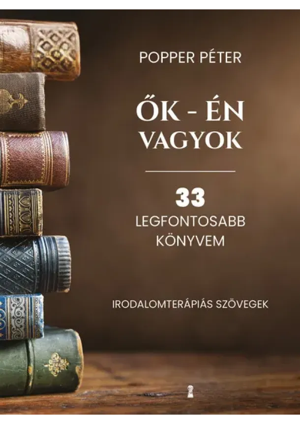 Popper Péter - Ők - én vagyok - 33 legfontosabb könyvem (új kiadás)