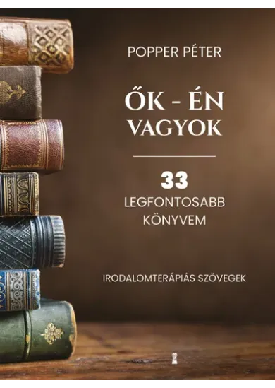 Ők - én vagyok - 33 legfontosabb könyvem (új kiadás)