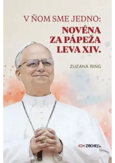 V ňom sme jedno: Novéna za pápeža Leva XIV.