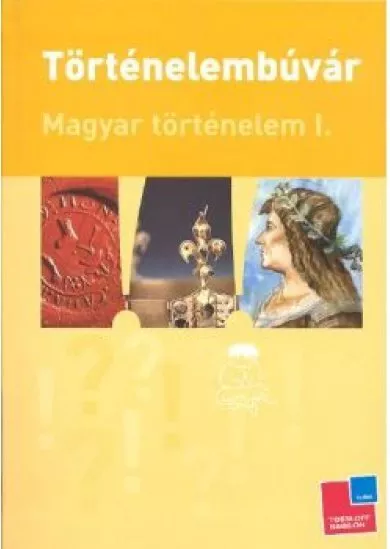 MAGYAR TÖRTÉNELEM I.