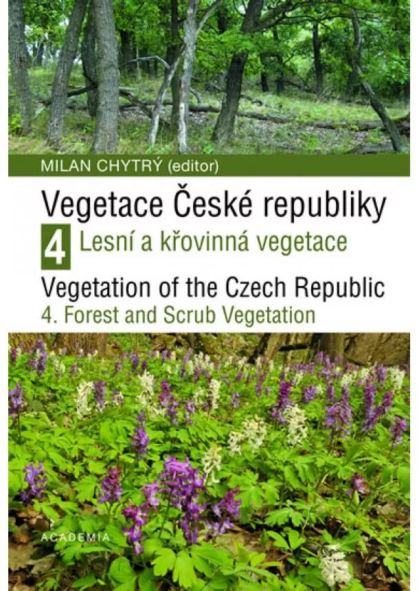 Milan Chytrý - Vegetace České republiky 4 / Vegetation of the Czech Republic 4 - Lesní a křovinná vegetace / Forest and Scrub Vegetation