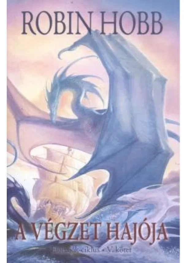 ROBIN HOBB - A VÉGZET HAJÓJA