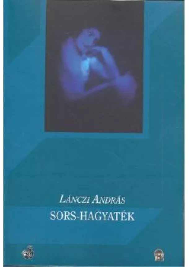 Lánczi András - Sors-Hagyaték